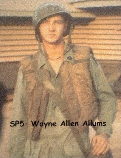 SP5 Wayne Allen Allums, FE, 1969 (KIA).